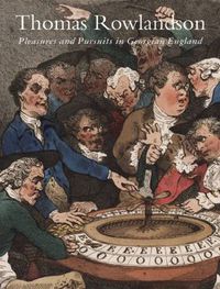 Cover image for Thomas Rowlandson: Pleasures and Pursuits in Georgian England