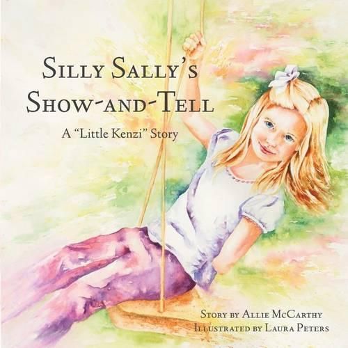 Cover image for Silly Sally's Show-And-Tell: A Little Kenzi Story