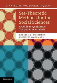 Cover image for Set-Theoretic Methods for the Social Sciences: A Guide to Qualitative Comparative Analysis