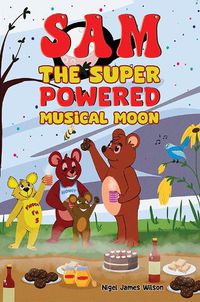 Cover image for Sam the Super Powered Musical Moon