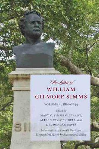 The Letters of William Gilmore Simms: Volume I, 1830-1844