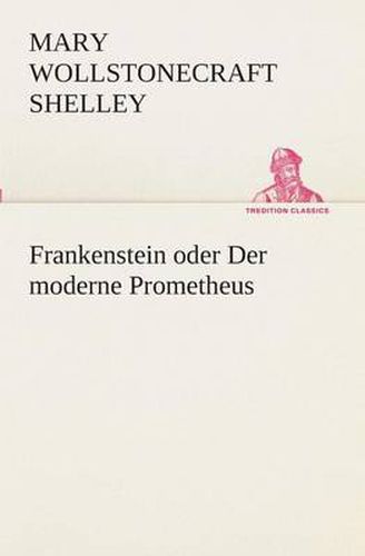 Cover image for Frankenstein oder Der moderne Prometheus