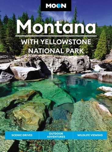 Cover image for Moon Montana: With Yellowstone National Park (Second Edition): Scenic Drives, Outdoor Adventures, Wildlife Viewing