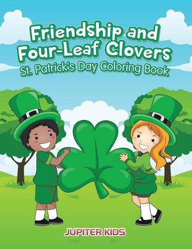 Cover image for Friendship and Four-Leaf Clovers St. Patrick's Day Coloring Book