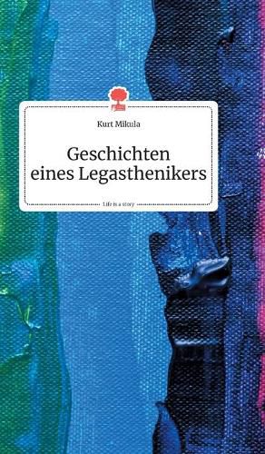 Cover image for Geschichten eines Legasthenikers. Life is a Story - story.one