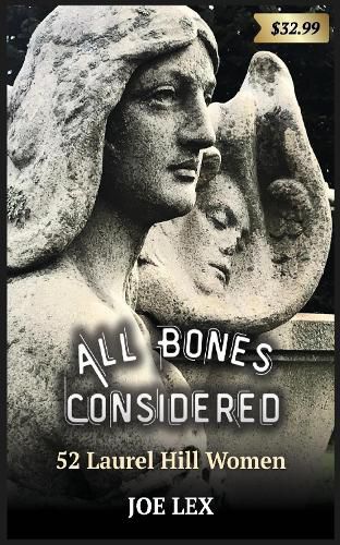 Cover image for All Bones Considered: 52 Laurel Hill Women