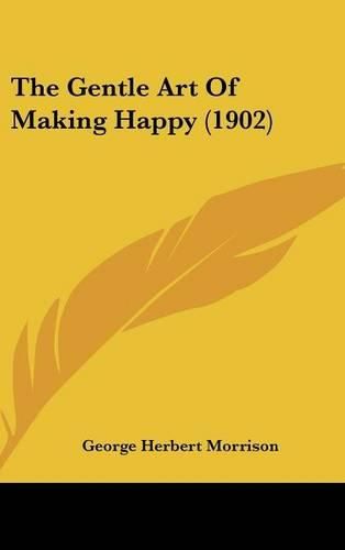 The Gentle Art of Making Happy (1902)