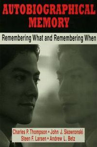 Cover image for Autobiographical Memory: Remembering What and Remembering When