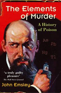 Cover image for The Elements of Murder: A History of Poison