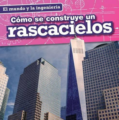 Como Se Construye Un Rascacielos (How a Skyscraper Is Built)