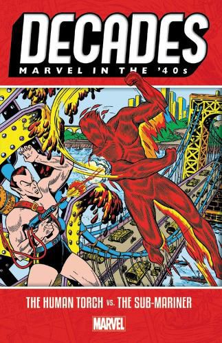 Cover image for Decades: Marvel In The 40s - The Human Torch Vs. The Sub-mariner
