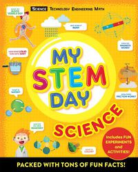 Cover image for My Stem Day: Science: Packed with Fun Facts and Activities!