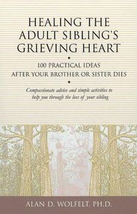 Cover image for Healing the Adult Sibling's Grieving Heart