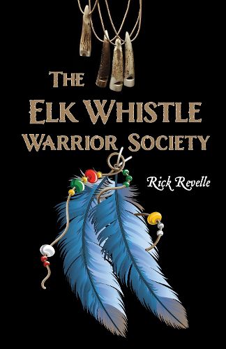 Cover image for The Elk Whistle Warrior Society