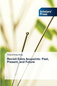 Cover image for Revisit Extra Acupoints