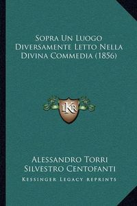 Cover image for Sopra Un Luogo Diversamente Letto Nella Divina Commedia (1856)