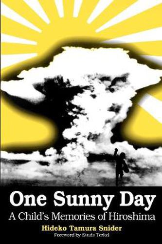 Cover image for One Sunny Day: A Child's Memories of Hiroshima