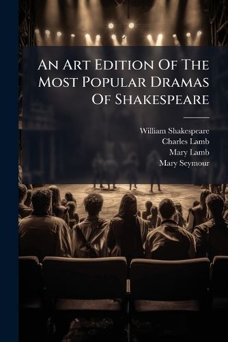 Cover image for An Art Edition Of The Most Popular Dramas Of Shakespeare