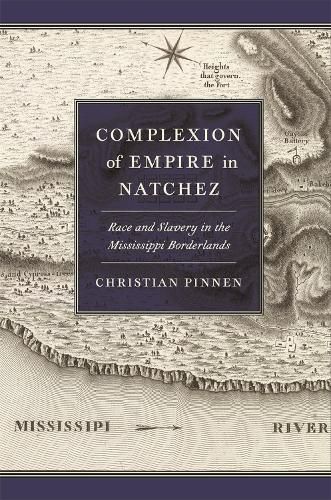 Cover image for Complexions of Empire(s): Race and Slavery in the Mississippi Borderlands