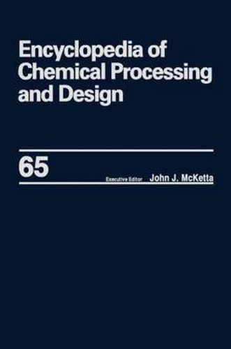 Cover image for Encyclopedia of Chemical Processing and Design: Waste, Nuclear, Reprocessing and Treatment Technologies to Wastewater Treatment, Multilateral Approach