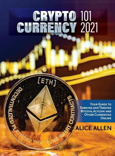 Cover image for Altcoin Trading & Investing 2021: Cryptocurrency Ultimate Money Guide to Crypto Investing & Trading