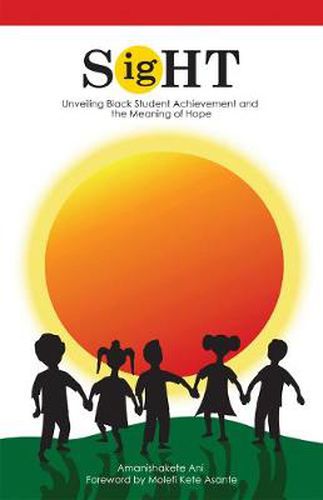 Cover image for Sight: Unveiling Black Student Achievement and the Meaning of Hope