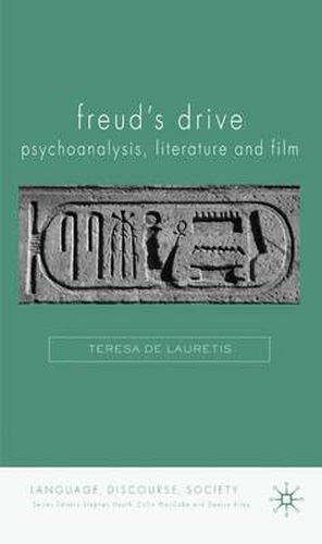 Cover image for Freud's Drive: Psychoanalysis, Literature and Film: Psychoanalysis, Literature and Film