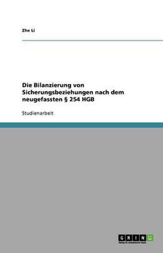 Cover image for Die Bilanzierung von Sicherungsbeziehungen nach dem neugefassten  254 HGB