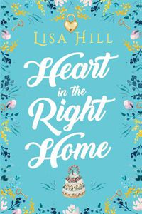 Cover image for Heart in the Right Home