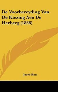 Cover image for de Voorbereyding Van de Kiezing Aen de Herberg (1836)