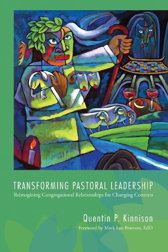 Cover image for Transforming Pastoral Leadership: Reimagining Congregational Relationships for Changing Contexts