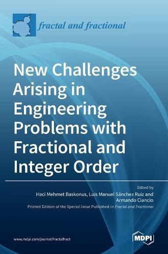 Cover image for New Challenges Arising in Engineering Problems with Fractional and Integer Order