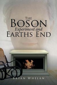 Cover image for The Boson Experiment and Earths End