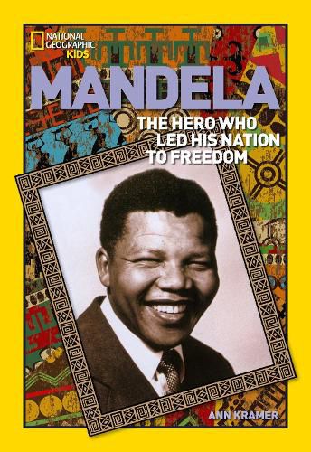 Cover image for Mandela: The Rebel Who LED His Nation to Freedom