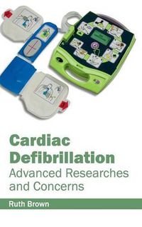 Cover image for Cardiac Defibrillation: Advanced Researches and Concerns
