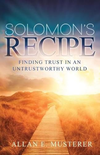 Cover image for Solomon's Recipe: Finding Trust in an Untrustworthy World