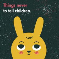 Cover image for Things Never to Tell Children
