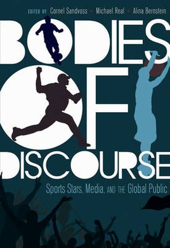 Cover image for Bodies of Discourse: Sport Stars, Mass Media and the Global Public