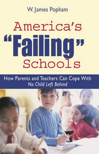 Cover image for America's Failing Schools: How Parents and Teachers Can Cope With No Child Left Behind