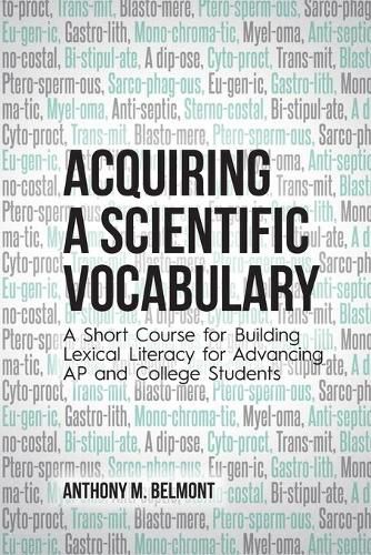 Cover image for Acquiring a Scientific Vocabulary: A Short Course for Building Lexical Literacy for Advancing AP and College Students