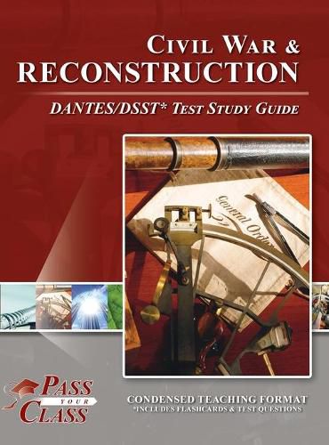 Cover image for Civil War and Reconstruction DANTES/DSST Test Study Guide