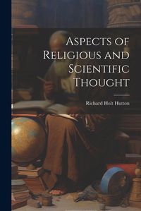 Cover image for Aspects of Religious and Scientific Thought