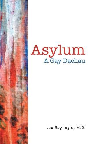 Cover image for Asylum: A Gay Dachau