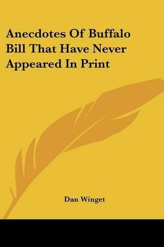 Cover image for Anecdotes of Buffalo Bill That Have Never Appeared in Print