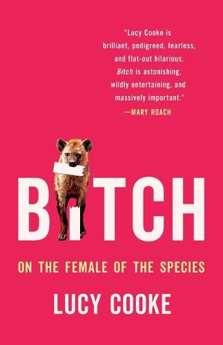 Bitch: On the Female of the Species