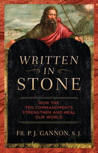 Cover image for Written in Stone: How the Ten Commandments Strengthen and Heal Our World