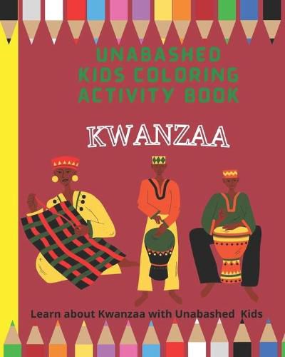 Cover image for Kwanzaa Coloring and Activity Book: Learn about Kwanzaa with Unabashed Kids