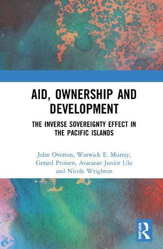 Aid, Ownership and Development: The Inverse Sovereignty Effect in the Pacific Islands