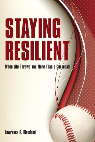 Cover image for Staying Resilient When Life Throws You More Than A Curveball