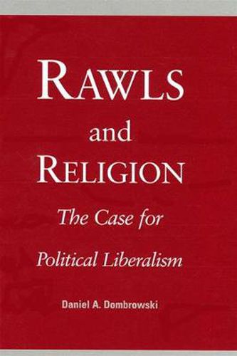 Rawls and Religion: The Case for Political Liberalism